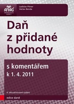 Kniha: Daň z přidané hodnoty s komentářem k 1. 4. 2011 - Ladislav Pitner; Václav Benda