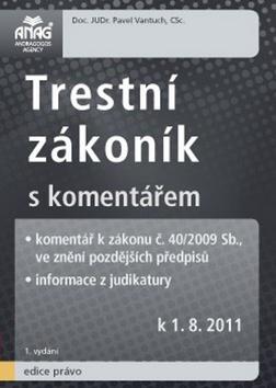 Kniha: Trestní zákoník s komentářem k 1. 8. 2011 - Pavel Vantuch