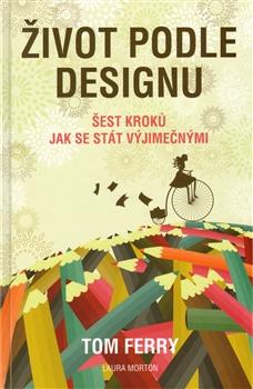 Kniha: Život podle designu - Tom Ferry