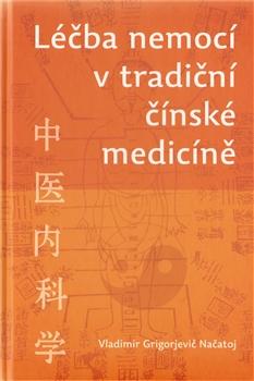 Kniha: Léčba nemocí v tradiční čínské medicíně - Vladimír G. Načatoj