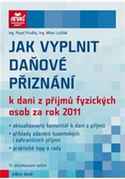 Kniha: Jak vyplnit daňové přiznání k dani z příjmů fyzických osob za rok 2011 - Milan Lošťák; Pavel Prudký