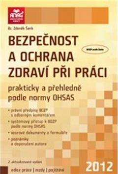 Kniha: Bezpečnost a ochrana zdraví při práci prakticky a přehledně podle normy OHSAS - Zdeněk Šenk