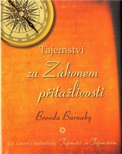 Kniha: Tajemství za Zákonem přitažlivosti - Brenda Barnaby
