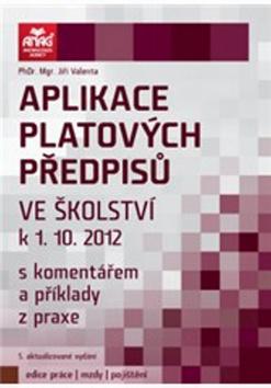 Kniha: Aplikace platových předpisů ve školství k 1. 10. 2012 - Jiří Valenta