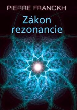 Kniha: Zákon rezonancie - Pierre Franckh