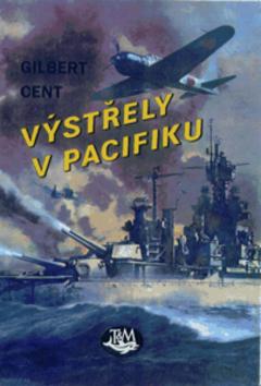 Kniha: Výstřely v Pacifiku - Gilbert Cent