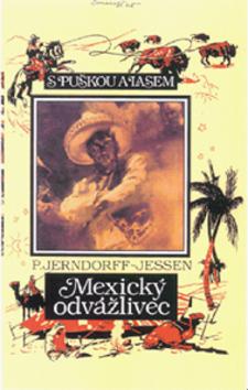 Kniha: Mexický odvážlivec - P.J. Jessen