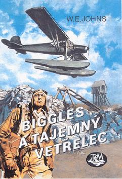 Kniha: Biggles a tajemný vetřelec - William Earl Johns