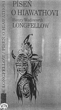 Kniha: Píseň o Hiawathovi - H. Longfelllow