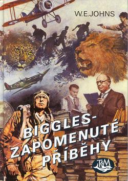 Kniha: Biggles - Zapomenuté příběhy - William Earl Johns