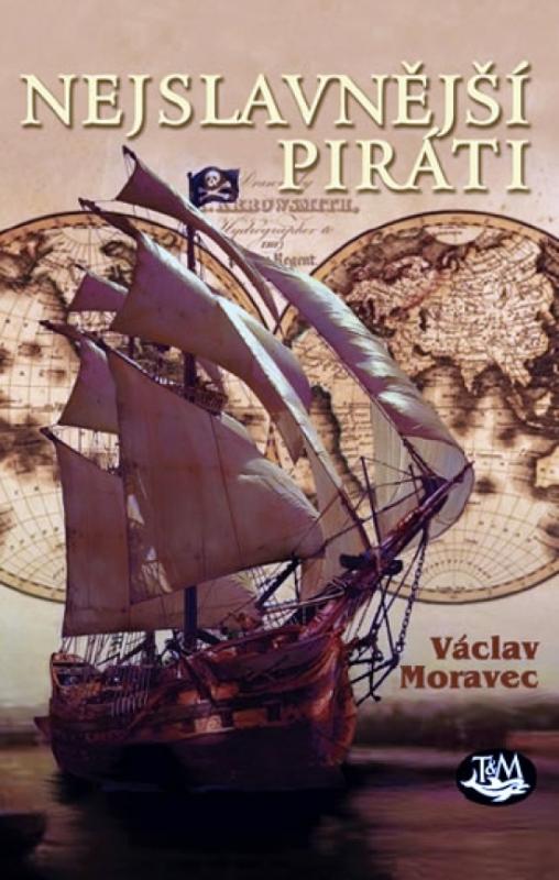 Kniha: Nejslavnější piráti - 2. vydání - Moravec Václav