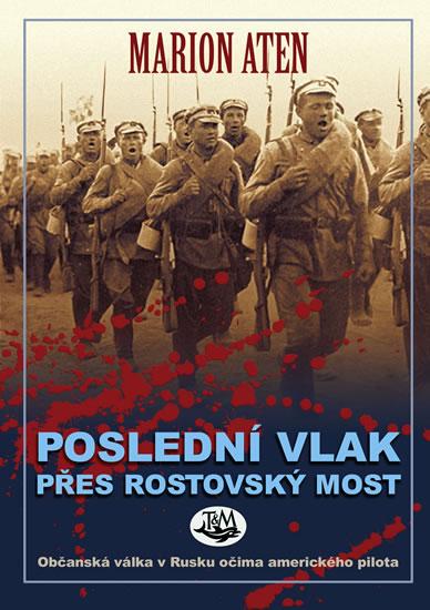Kniha: Poslední vlak přes Rostovský most - Aten Marion