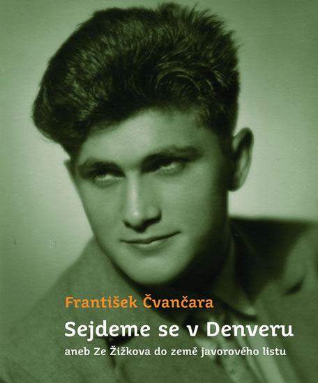 Kniha: Sejdeme se v Denveru - Čvančara František