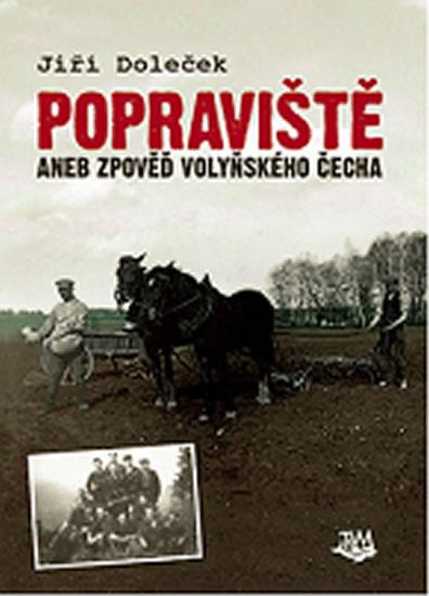 Kniha: Popraviště aneb zpověď volyňského Čecha - Doleček Jiří