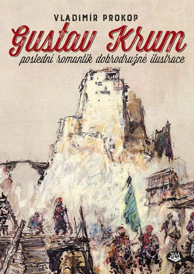 Kniha: Gustav Krum poslední romantik dobrodružn - Prokop Vladimír