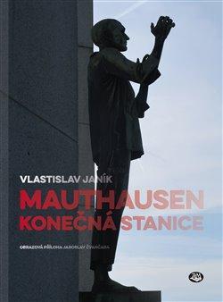 Kniha: Mauthausen - konečná stanice - Janík Vlastislav