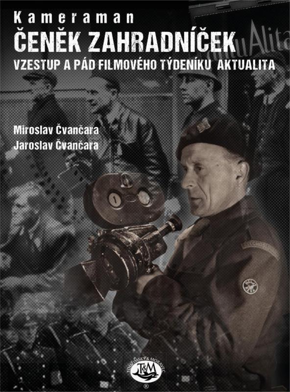 Kniha: Kameraman Čeněk Zahradníček - Čvančara, Jaroslav Čvančara Miroslav