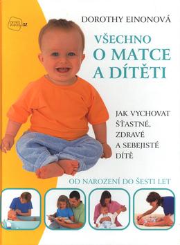Kniha: Všechno o matce a dítěti - Dorothy Einonová