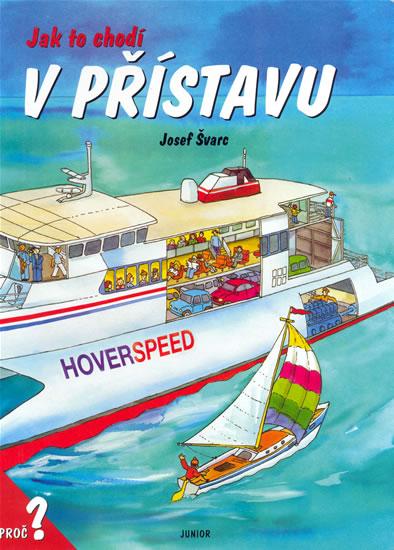 Kniha: Jak to chodí v přístavu / leporelo - Švarc Josef