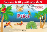 Ptáci - Zábavný sešit pro šikovné děti