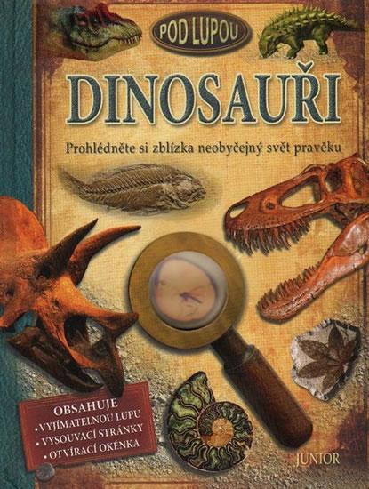 Kniha: Dinosauři pod lupou - Prohlédněte si zblízka neobyčejný svět pravěku - Palmer Douglas