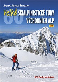 Kniha: Velké skialpinistické túry Východních Alpautor neuvedený
