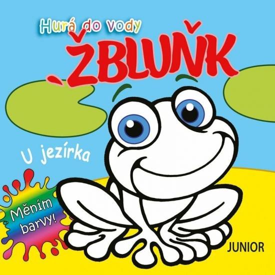 Kniha: Hurá do vody ŽBLUŇK U jezírkaautor neuvedený