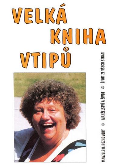 Kniha: Velká kniha vtipů - Manželské rozhovory / Manželství a život / Život ze všech stran (na obálce Helena Růžičková) - Hořínek Jiří