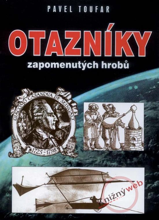 Kniha: Otazníky zapomenutých hrobů-Setkání s tajemstvím 4 - Toufar Pavel