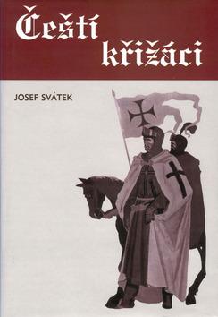 Kniha: Čeští křižáci - Josef Svátek