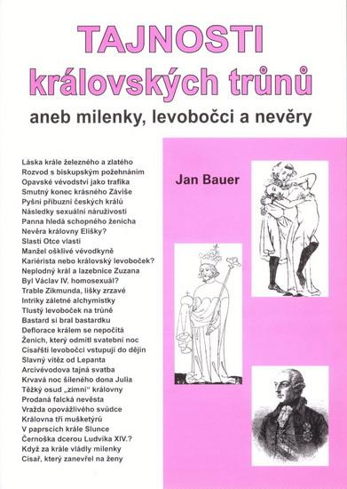 Kniha: Tajnosti královských trůnů aneb milenky, levobočci a nevěry - Bauer Jan