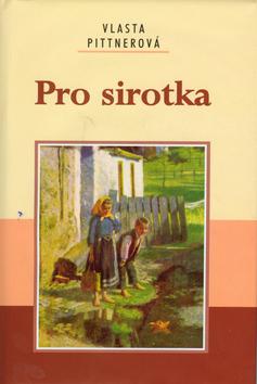 Kniha: Pro sirotka - Vlasta Pittnerová