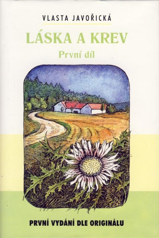 Kniha: Láska a krev - první díl - Javořická Vlasta