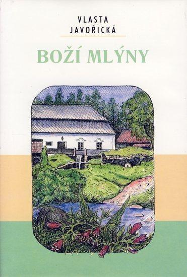 Kniha: Boží mlýny - 2. vydání - Javořická Vlasta