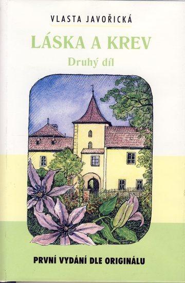 Kniha: Láska a krev - druhý díl - Javořická Vlasta