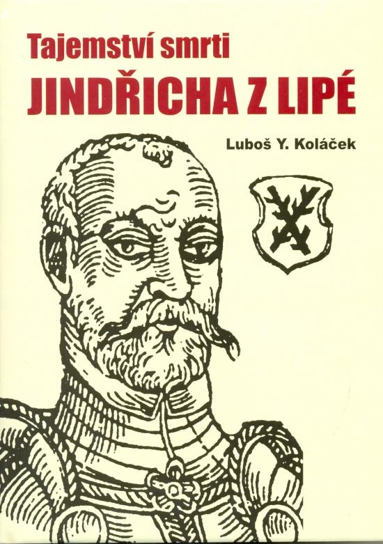 Kniha: Tajemství smrti Jindřicha z Lipé - Koláček Luboš Y.