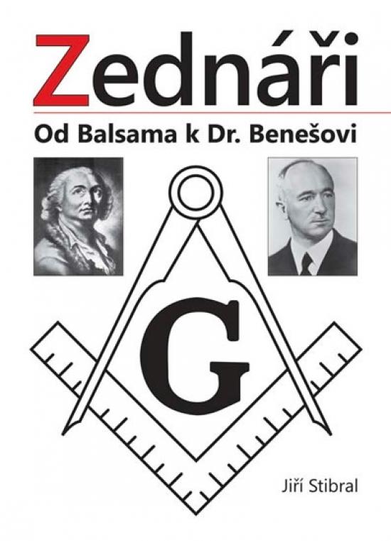 Kniha: Zednáři - Od Balsama k Dr. Benešovi - Stibral Jiří