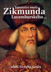 Tajemství smrti Zikmunda Lucemburského...