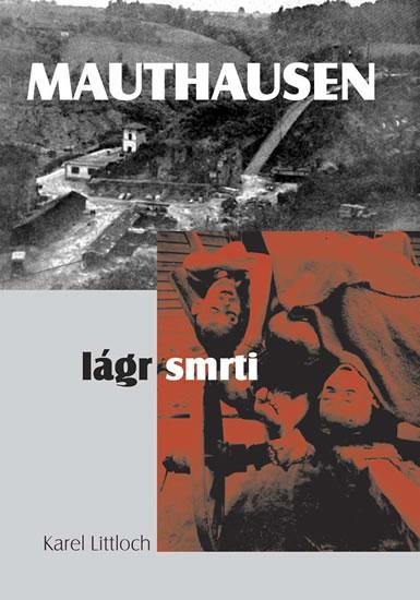 Kniha: Mauthausen – lágr smrti - Littloch Karel