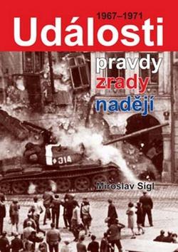 Kniha: Události pravdy, zrady, naděje - Miroslav Sígl