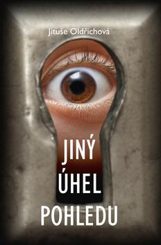 Kniha: Jiný úhel pohledu - Jituše Oldřichová