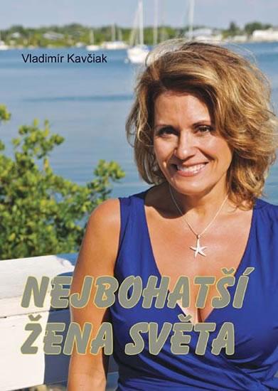 Kniha: Nejbohatší žena světa - Kavčiak Vladimír