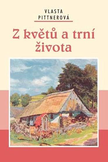 Kniha: Z květů a trní života - Pittnerová Vlasta