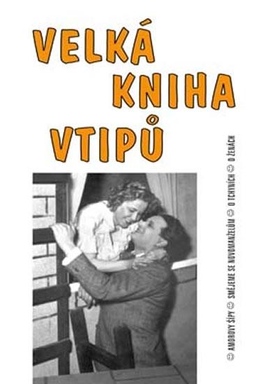 Kniha: Velká kniha vtipů - Amorovy šípy / Smějeme se novomanželům / O tchyních / O ženách (na obálce Hugo Haas)autor neuvedený