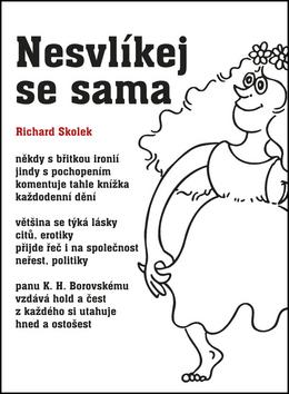 Kniha: Nesvlíkej se sama - Richard Skolek