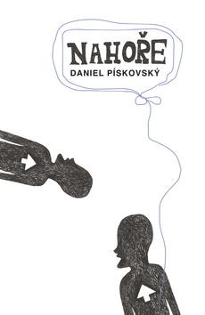 Kniha: Nahoře - Daniel Pískovský