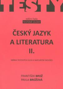 Český jazyk a literatura - Sbírka testových úloh k maturitní zkoušce