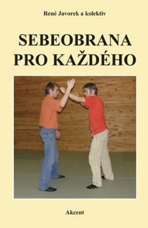 Kniha: Sebeobrana pro každého - Javorek a kolektív René