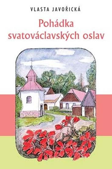 Kniha: Pohádka svatováclavských oslav - 2. vydání - Javořická Vlasta