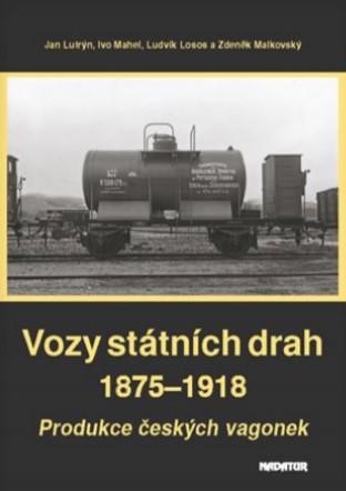 Kniha: Vozy státních drah 1875–1918 - Ivo Mahel